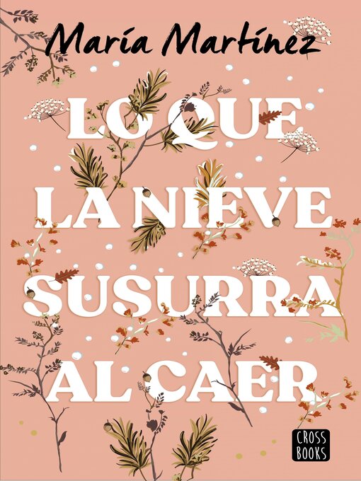 Title details for Lo que la nieve susurra al caer by María Martínez - Available